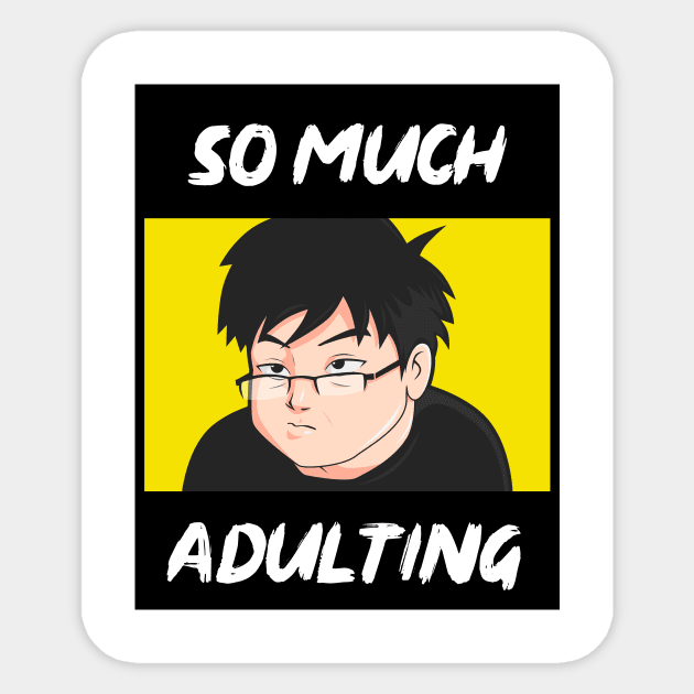 Adulting Sticker by Sgt_Ringo